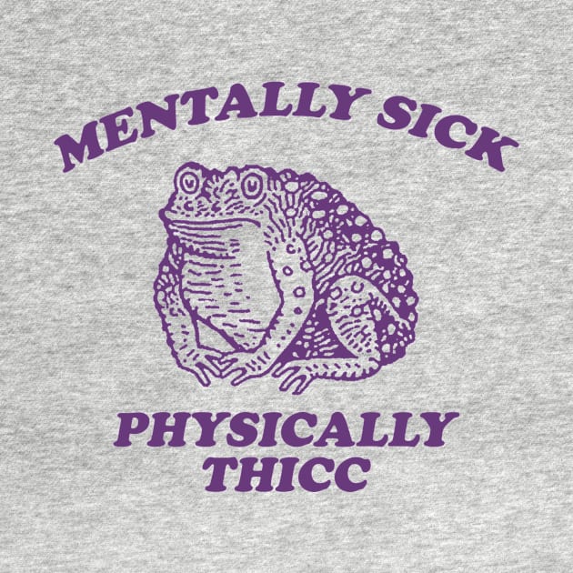 Mentally sick physically thicc Unisex Retro Cartoon T Shirt, Weird T Shirt, Meme T Shirt, Trash Panda by Justin green